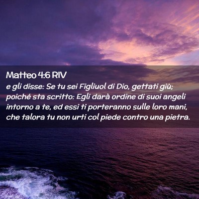 Picture 02 - Matteo 4:6 RIV - e gli disse: Se tu sei Figliuol di Dio, gettati - Bible Verse Picture