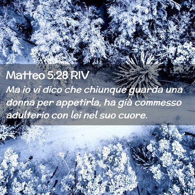 Picture 02 - Matteo 5:28 RIV - Ma io vi dico che chiunque guarda una donna per - Bible Verse Picture