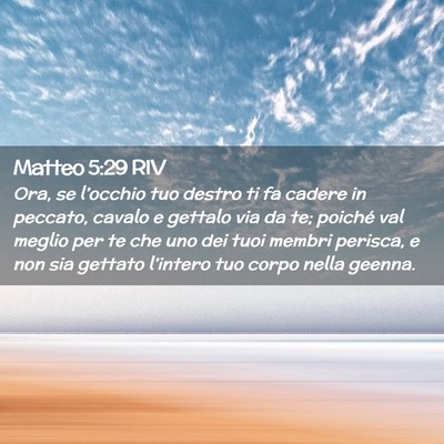 Picture 02 - Matteo 5:29 RIV - Ora, se l’occhio tuo destro ti fa cadere in - Bible Verse Picture