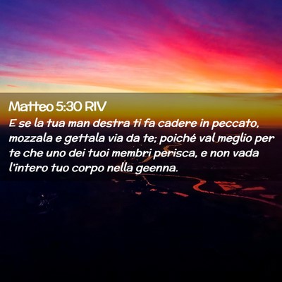 Picture 02 - Matteo 5:30 RIV - E se la tua man destra ti fa cadere in peccato, - Bible Verse Picture