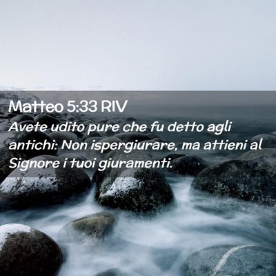Picture 02 - Matteo 5:33 RIV - Avete udito pure che fu detto agli antichi: Non - Bible Verse Picture