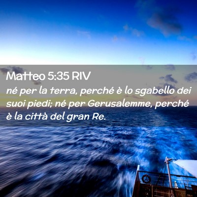 Picture 02 - Matteo 5:35 RIV - né per la terra, perché è lo sgabello dei suoi - Bible Verse Picture