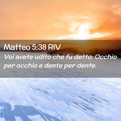 Picture 02 - Matteo 5:38 RIV - Voi avete udito che fu detto: Occhio per occhio e - Bible Verse Picture
