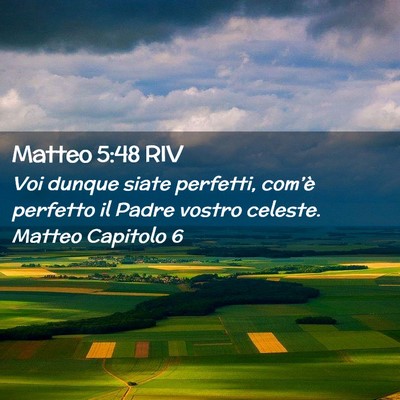 Picture 02 - Matteo 5:48 RIV - Voi dunque siate perfetti, com’è perfetto il - Bible Verse Picture