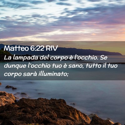 Picture 02 - Matteo 6:22 RIV - La lampada del corpo è l’occhio. Se dunque - Bible Verse Picture