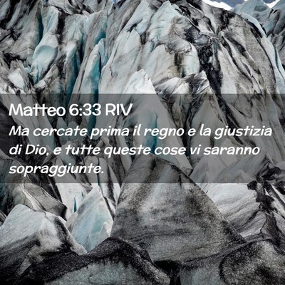 Picture 02 - Matteo 6:33 RIV - Ma cercate prima il regno e la giustizia di Dio, - Bible Verse Picture