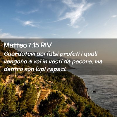 Picture 02 - Matteo 7:15 RIV - Guardatevi dai falsi profeti i quali vengono a - Bible Verse Picture