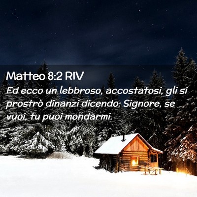 Picture 02 - Matteo 8:2 RIV - Ed ecco un lebbroso, accostatosi, gli si prostrò - Bible Verse Picture