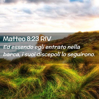 Picture 02 - Matteo 8:23 RIV - Ed essendo egli entrato nella barca, i suoi - Bible Verse Picture