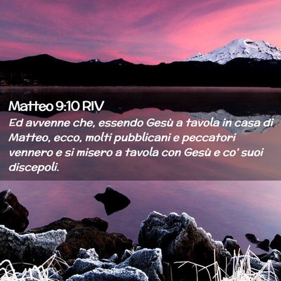Picture 02 - Matteo 9:10 RIV - Ed avvenne che, essendo Gesù a tavola in casa di - Bible Verse Picture