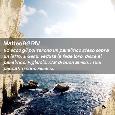 Picture 02 - Matteo 9:2 RIV - Ed ecco gli portarono un paralitico steso sopra - Bible Verse Picture