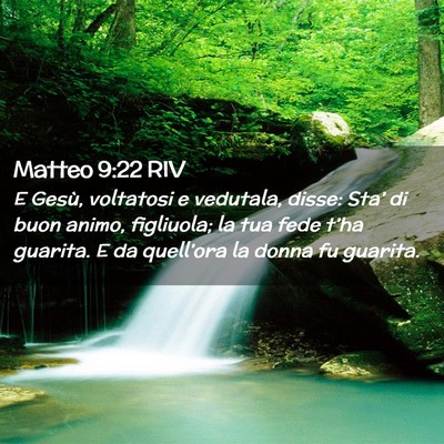 Picture 02 - Matteo 9:22 RIV - E Gesù, voltatosi e vedutala, disse: Sta’ di - Bible Verse Picture