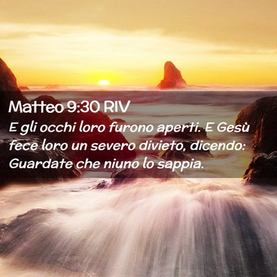 Picture 02 - Matteo 9:30 RIV - E gli occhi loro furono aperti. E Gesù fece loro - Bible Verse Picture