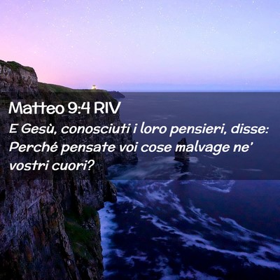 Picture 02 - Matteo 9:4 RIV - E Gesù, conosciuti i loro pensieri, disse: - Bible Verse Picture