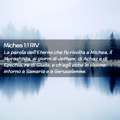 Picture 02 - Michea 1:1 RIV - La parola dell’Eterno che fu rivolta a Michea, - Bible Verse Picture