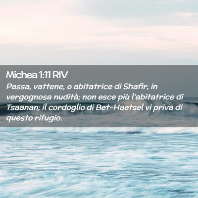 Picture 02 - Michea 1:11 RIV - Passa, vattene, o abitatrice di Shafir, in - Bible Verse Picture