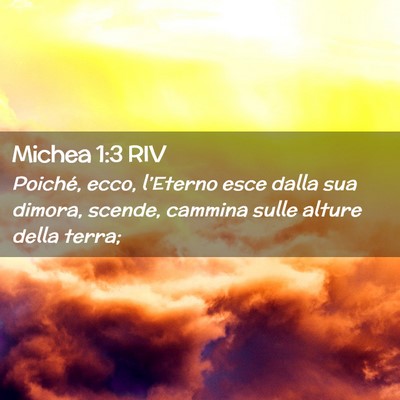 Picture 02 - Michea 1:3 RIV - Poiché, ecco, l’Eterno esce dalla sua dimora, - Bible Verse Picture