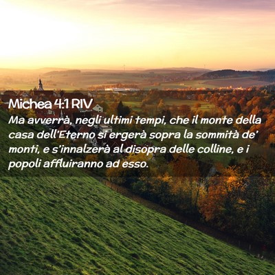 Picture 02 - Michea 4:1 RIV - Ma avverrà, negli ultimi tempi, che il monte - Bible Verse Picture