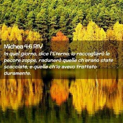 Picture 02 - Michea 4:6 RIV - In quel giorno, dice l’Eterno, io raccoglierò - Bible Verse Picture