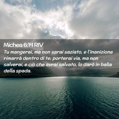 Picture 02 - Michea 6:14 RIV - Tu mangerai, ma non sarai saziato, e - Bible Verse Picture