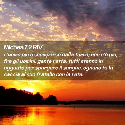 Picture 02 - Michea 7:2 RIV - L’uomo pio è scomparso dalla terra; non c’è - Bible Verse Picture