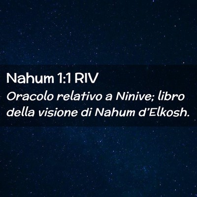 Picture 02 - Nahum 1:1 RIV - Oracolo relativo a Ninive; libro della visione di - Bible Verse Picture