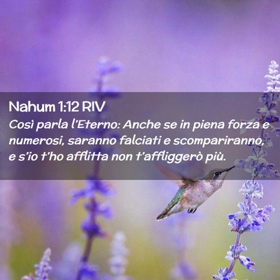 Picture 02 - Nahum 1:12 RIV - Così parla l’Eterno: Anche se in piena forza e - Bible Verse Picture