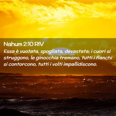 Picture 02 - Nahum 2:10 RIV - Essa è vuotata, spogliata, devastata; i cuori si - Bible Verse Picture