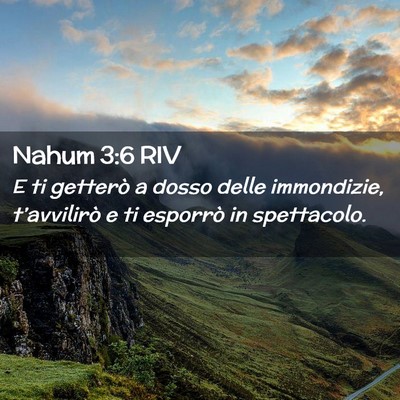 Picture 02 - Nahum 3:6 RIV - E ti getterò a dosso delle immondizie, - Bible Verse Picture