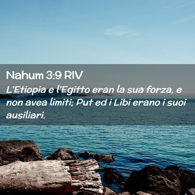 Picture 02 - Nahum 3:9 RIV - L’Etiopia e l’Egitto eran la sua forza, e non - Bible Verse Picture