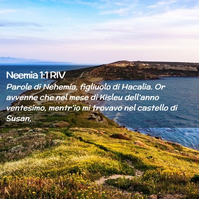 Picture 02 - Neemia 1:1 RIV - Parole di Nehemia, figliuolo di Hacalia. Or - Bible Verse Picture