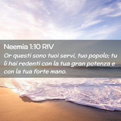 Picture 02 - Neemia 1:10 RIV - Or questi sono tuoi servi, tuo popolo; tu li hai - Bible Verse Picture