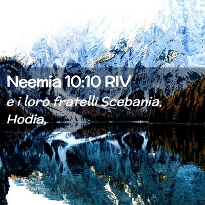 Picture 02 - Neemia 10:10 RIV - e i loro fratelli Scebania, - Bible Verse Picture