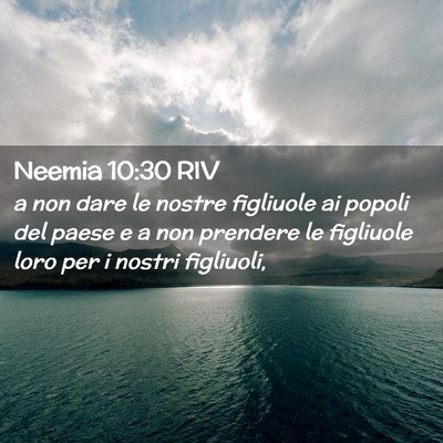 Picture 02 - Neemia 10:30 RIV - a non dare le nostre figliuole ai popoli del - Bible Verse Picture