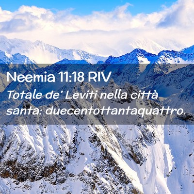 Picture 02 - Neemia 11:18 RIV - Totale de’ Leviti nella città santa: - Bible Verse Picture