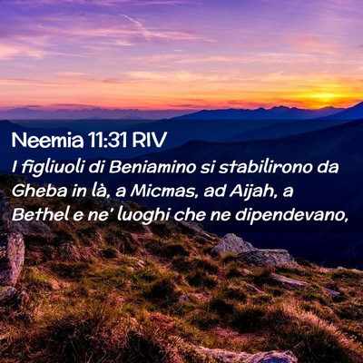 Picture 02 - Neemia 11:31 RIV - I figliuoli di Beniamino si stabilirono da Gheba - Bible Verse Picture