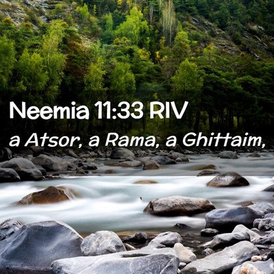 Picture 02 - Neemia 11:33 RIV - a Atsor, a Rama, a - Bible Verse Picture
