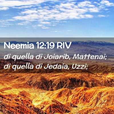Picture 02 - Neemia 12:19 RIV - di quella di Joiarib, Mattenai; di quella di - Bible Verse Picture