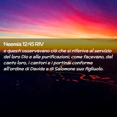 Picture 02 - Neemia 12:45 RIV - e questi osservavano ciò che si riferiva al - Bible Verse Picture
