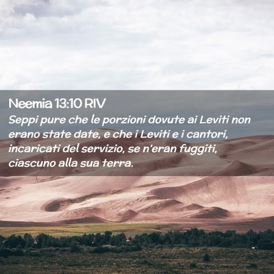 Picture 02 - Neemia 13:10 RIV - Seppi pure che le porzioni dovute ai Leviti non - Bible Verse Picture