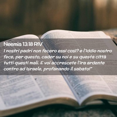 Picture 02 - Neemia 13:18 RIV - I nostri padri non fecero essi così? e l’Iddio - Bible Verse Picture