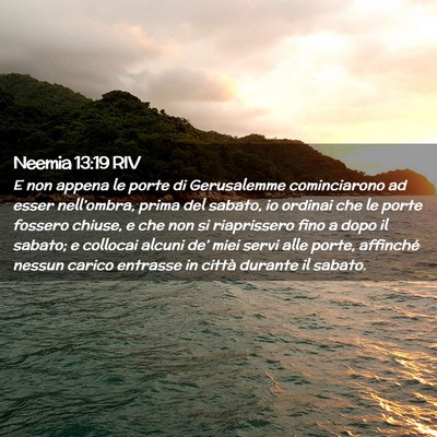 Picture 02 - Neemia 13:19 RIV - E non appena le porte di Gerusalemme cominciarono - Bible Verse Picture