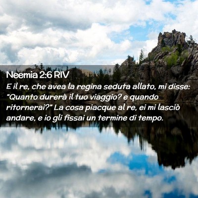 Picture 02 - Neemia 2:6 RIV - E il re, che avea la regina seduta allato, mi - Bible Verse Picture