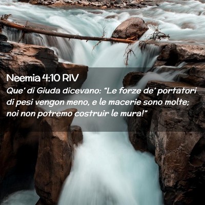 Picture 02 - Neemia 4:10 RIV - Que’ di Giuda dicevano: “Le forze de’ - Bible Verse Picture