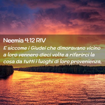 Picture 02 - Neemia 4:12 RIV - E siccome i Giudei che dimoravano vicino a loro - Bible Verse Picture
