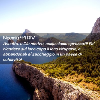 Picture 02 - Neemia 4:4 RIV - Ascolta, o Dio nostro, come siamo sprezzati! - Bible Verse Picture