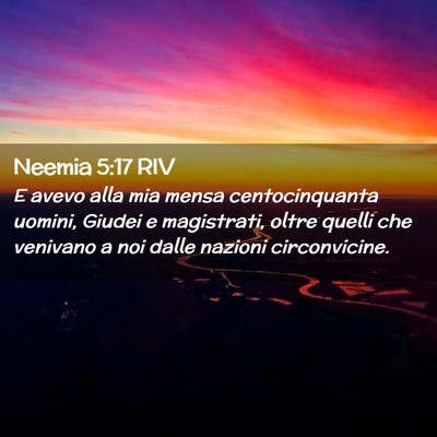 Picture 02 - Neemia 5:17 RIV - E avevo alla mia mensa centocinquanta uomini, - Bible Verse Picture