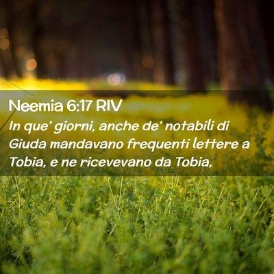 Picture 02 - Neemia 6:17 RIV - In que’ giorni, anche de’ notabili di Giuda - Bible Verse Picture