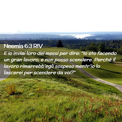 Picture 02 - Neemia 6:3 RIV - E io inviai loro dei messi per dire: “Io sto - Bible Verse Picture