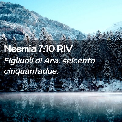 Picture 02 - Neemia 7:10 RIV - Figliuoli di Ara, seicento - Bible Verse Picture
